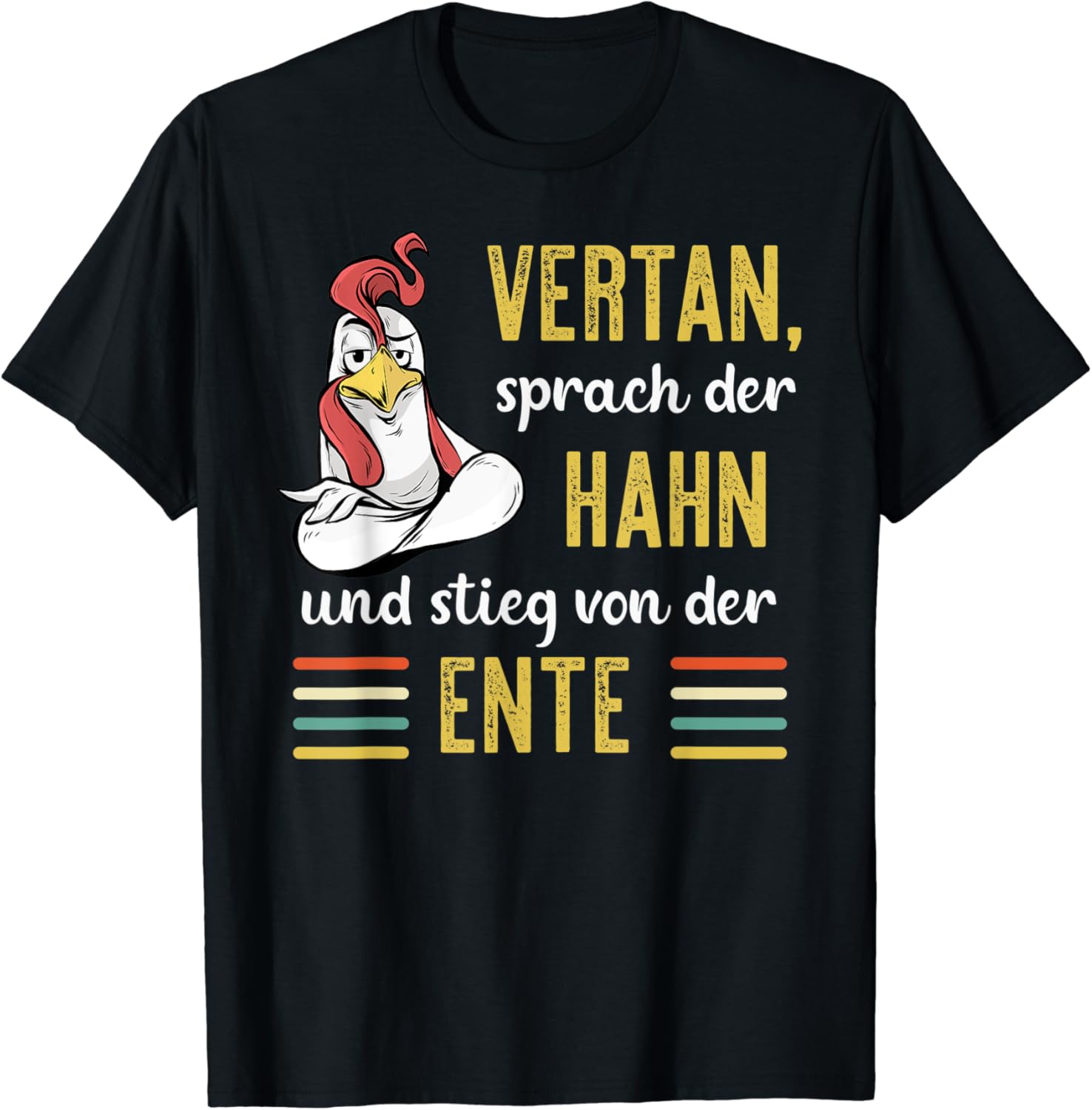 Lustiges Vertan Sprach Der Hahn Spruch Geschenk TShirt Amazon.de Fashion